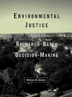 Cover of the book Environmental Justice Through Research-Based Decision-Making by Françoise Dussart, Howard Morphy
