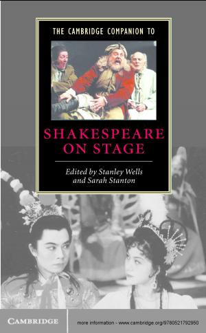 Cover of the book The Cambridge Companion to Shakespeare on Stage by Katja Liebal, Bridget M. Waller, Anne M. Burrows, Katie E. Slocombe
