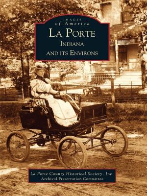 Cover of the book La Porte, Indiana and Its Environs by Carolyn Boyles, Wilma Hiatt, Surry County Genealogical Association