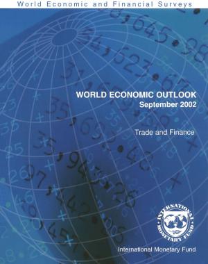 Cover of the book World Economic Outlook, September 2002: Trade and Finance by Teresa Ms. Dabán Sánchez, Steven Mr. Symansky, Gian-Maria Mr. Milesi-Ferretti, Enrica Ms. Detragiache, Gabriel Mr. Di Bella