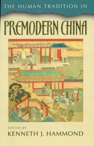 Cover of the book The Human Tradition in Premodern China by Frank Holzman