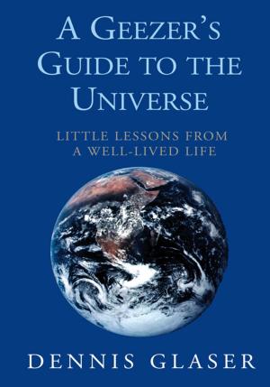 Cover of the book A Geezer's Guide to the Universe by Charlotte Lewis