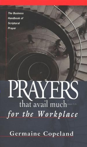 Cover of the book Prayers That Avail Much Workplace by Sandra Renee Hicks