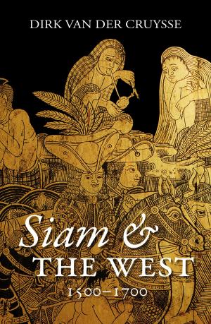 Cover of the book Siam & the West, 1500-1700 by Siroj Sorajjakool