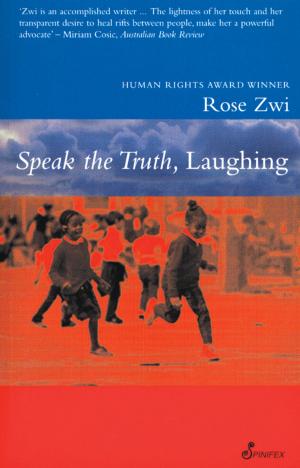 Cover of the book Speak the Truth, Laughing by Cathie Dunsford