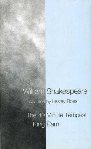 Cover of the book The 40 Minute Tempest / King Ram by Duncan Macmillan