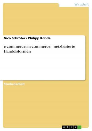 Cover of the book e-commerce, m-commerce - netzbasierte Handelsformen by Tobias Nanitz