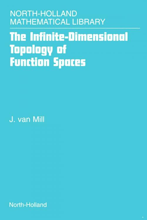 Cover of the book The Infinite-Dimensional Topology of Function Spaces by J. van Mill, Elsevier Science