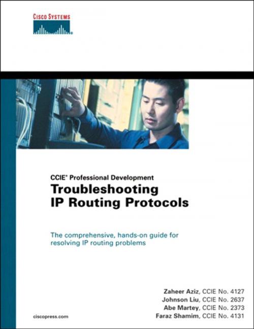 Cover of the book Troubleshooting IP Routing Protocols (CCIE Professional Development Series) by Zaheer Aziz CCIE, Johnson Liu CCIE, Abe Martey CCIE, Faraz Shamim CCIE, Pearson Education
