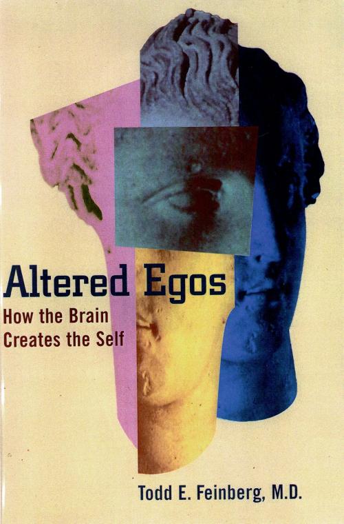 Cover of the book Altered Egos by Todd E. Feinberg, Oxford University Press
