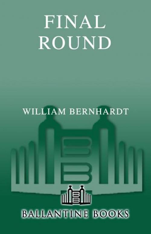 Cover of the book Final Round by William Bernhardt, Random House Publishing Group