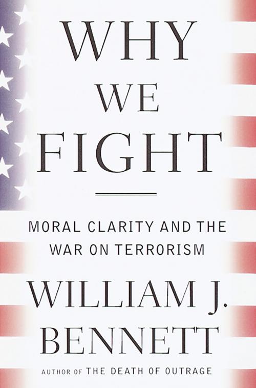 Cover of the book Why We Fight by William J. Bennett, Knopf Doubleday Publishing Group