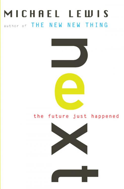 Cover of the book Next: The Future Just Happened by Michael Lewis, W. W. Norton & Company