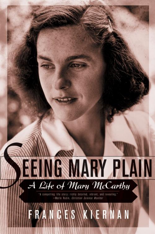 Cover of the book Seeing Mary Plain: A Life of Mary McCarthy by Frances Kiernan, W. W. Norton & Company