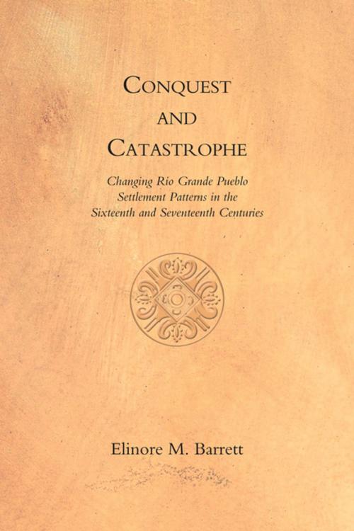 Cover of the book Conquest and Catastrophe by Elinore M. Barrett, University of New Mexico Press