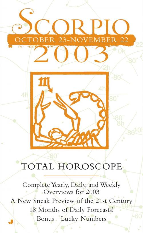 Cover of the book Total Horocopes 2003: Scorpio by Astrology World, Penguin Publishing Group