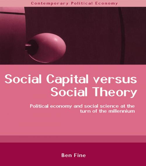 Cover of the book Social Capital Versus Social Theory by Ben Fine, Taylor and Francis