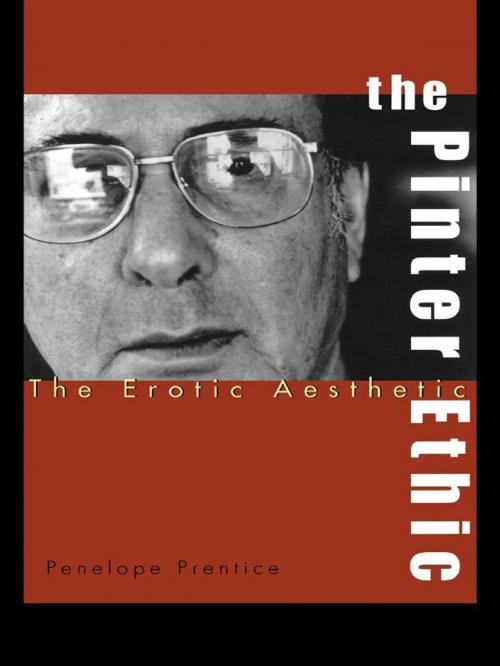 Cover of the book The Pinter Ethic by Penelope Prentice, Taylor and Francis