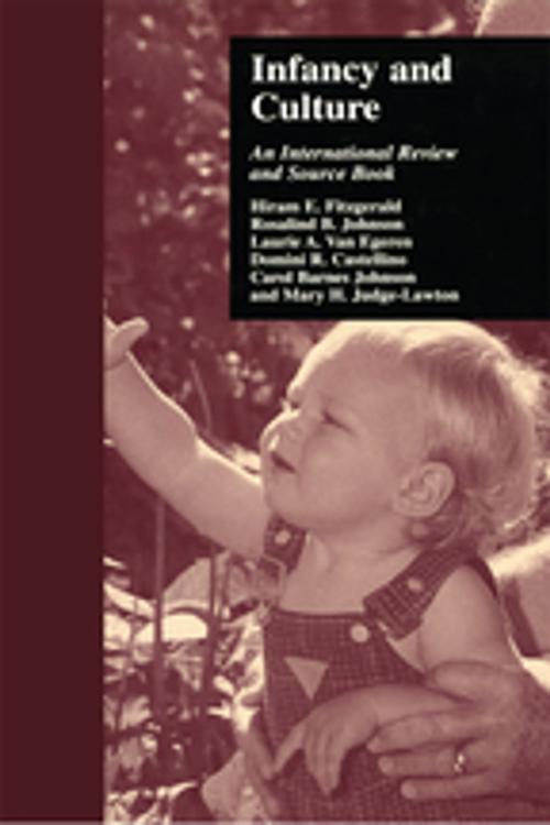 Cover of the book Infancy and Culture by Hiram E. Fitzgerald, Rosalind B. Johnson, Laurie A. Van Egeren, Domini R. Castellino, Carol Barnes Johnson, Mary Judge-Lawton, Taylor and Francis