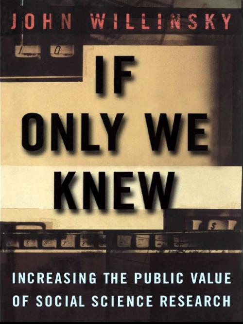 Cover of the book If Only We Knew by John Willinsky, Taylor and Francis