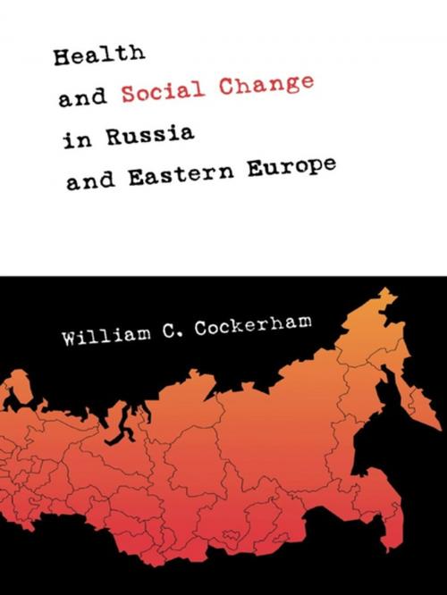 Cover of the book Health and Social Change in Russia and Eastern Europe by William C. Cockerham, Taylor and Francis