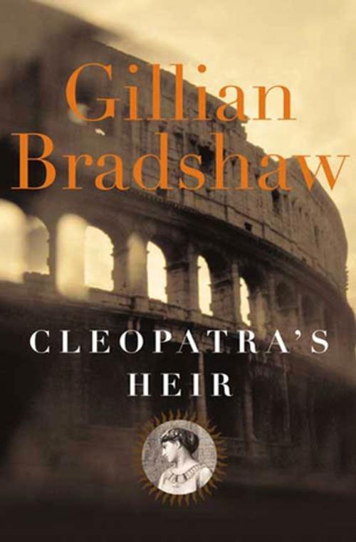 Cover of the book Cleopatra's Heir by Gillian Bradshaw, Tom Doherty Associates