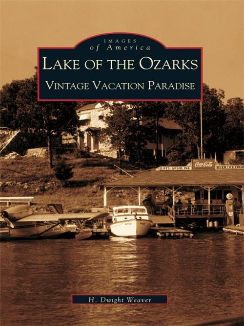Cover of the book Lake of the Ozarks by H. Dwight Weaver, Arcadia Publishing Inc.