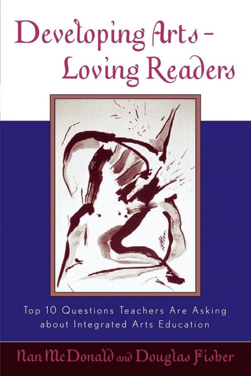 Cover of the book Developing Arts Loving Readers by Nan McDonald, Douglas Fisher, R&L Education