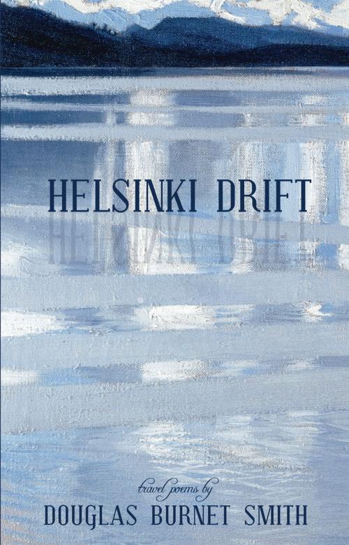Cover of the book Helsinki Drift by Douglas Burnet Smith, Dundurn