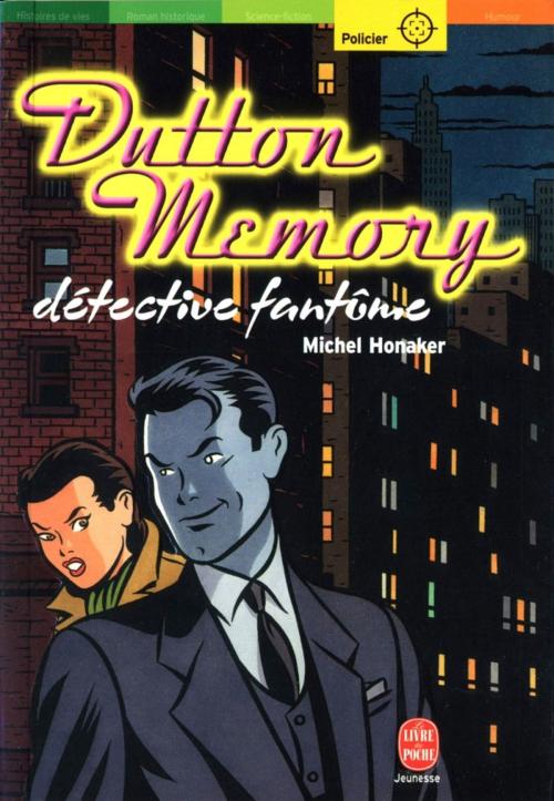 Cover of the book Dutton Memory, détective fantôme by Michel Honaker, Livre de Poche Jeunesse