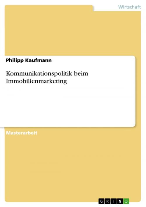 Cover of the book Kommunikationspolitik beim Immobilienmarketing by Philipp Kaufmann, GRIN Verlag
