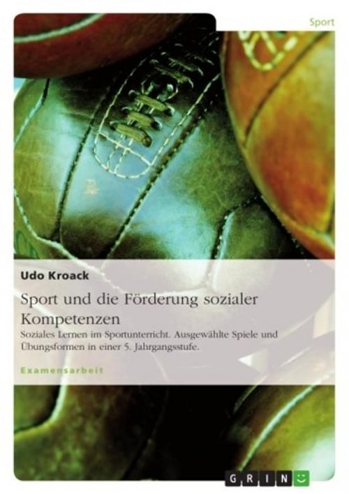 Cover of the book Sport und die Förderung sozialer Kompetenzen by Udo Kroack, GRIN Verlag