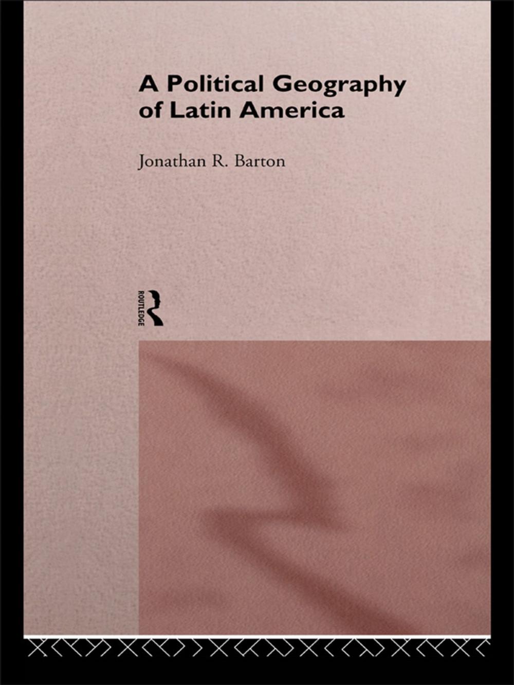 Big bigCover of A Political Geography of Latin America