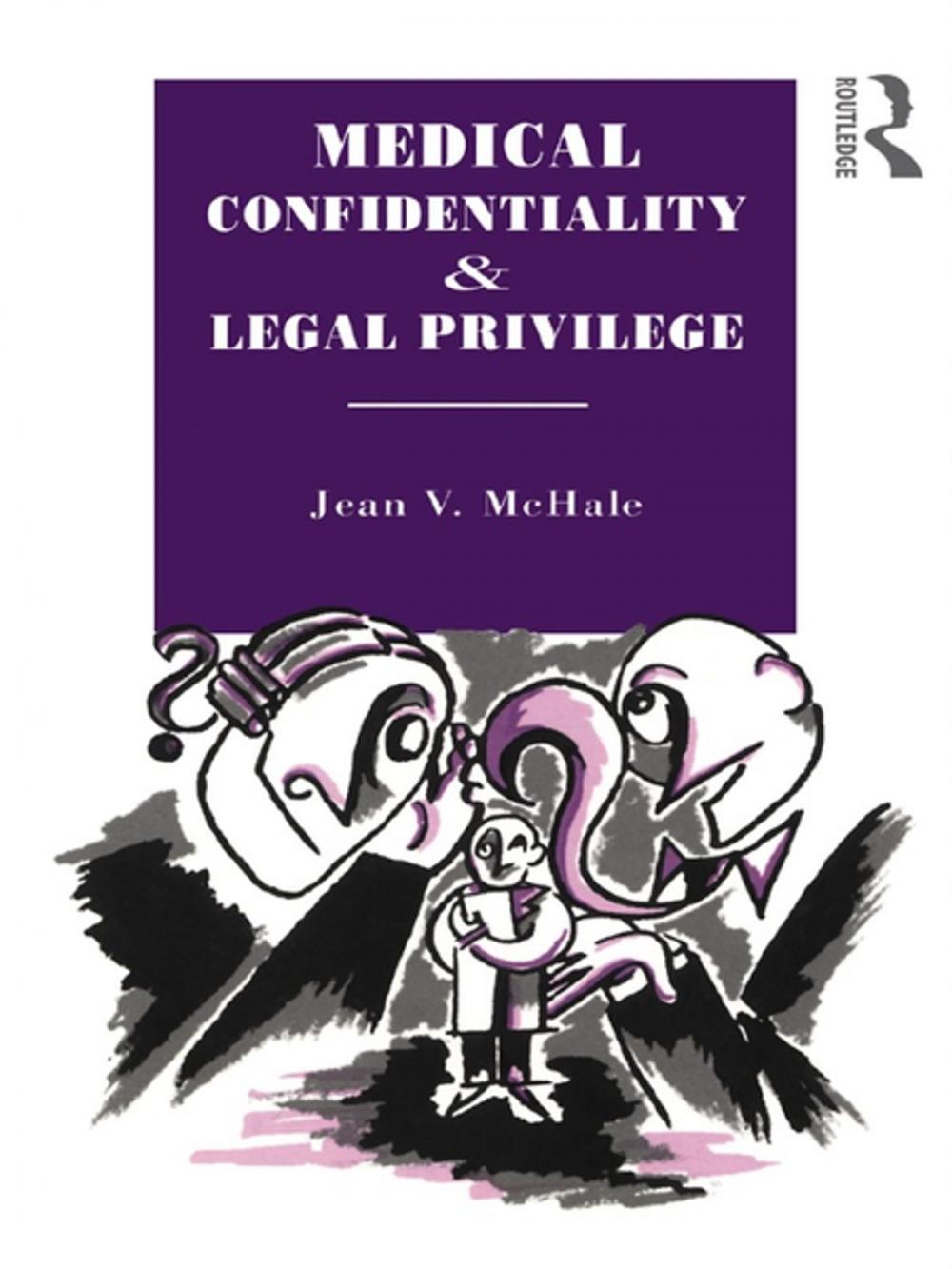 Big bigCover of Medical Confidentiality and Legal Privilege