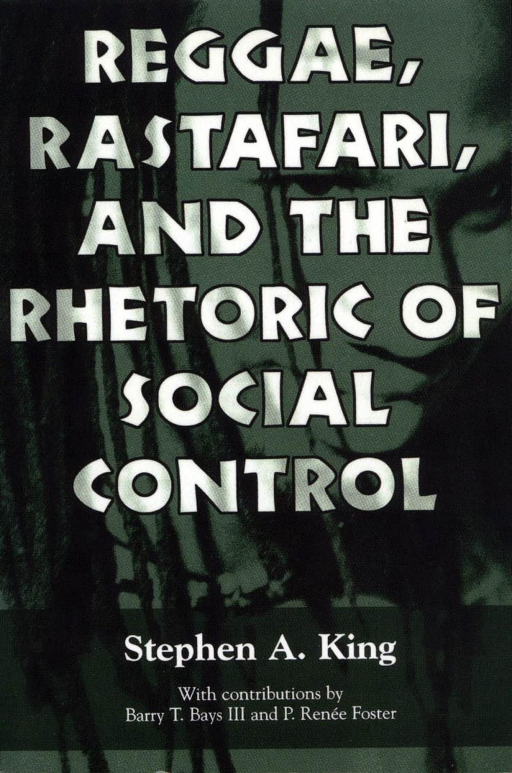 Big bigCover of Reggae, Rastafari, and the Rhetoric of Social Control