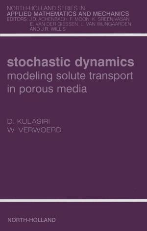 Cover of the book Stochastic Dynamics. Modeling Solute Transport in Porous Media by Chennupati Jagadish, Sarath Gunapala, David Rhiger