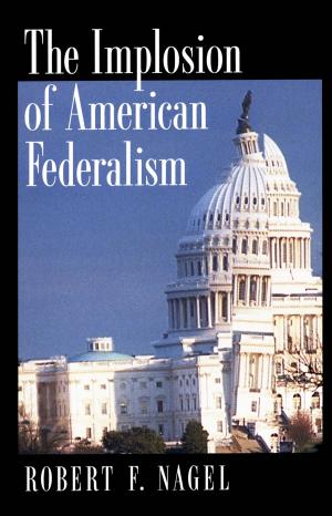 Cover of the book The Implosion of American Federalism by Christopher P. Scheitle, Roger Finke