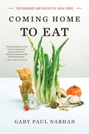Book cover of Coming Home to Eat: The Pleasures and Politics of Local Foods