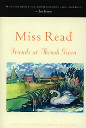 Cover of the book Friends at Thrush Green by Ari Weinzweig