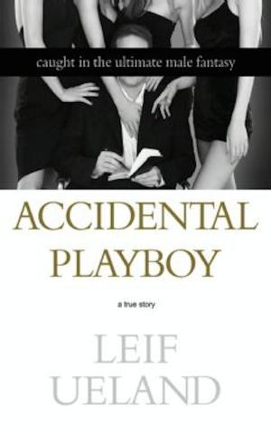 Cover of the book Accidental Playboy by Benson Smith, Tony Rutigliano