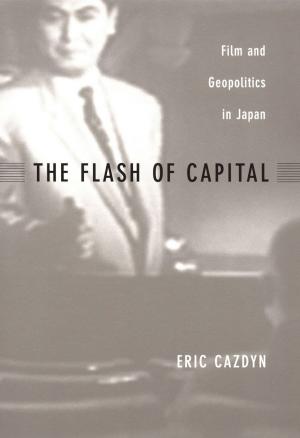Cover of the book The Flash of Capital by Audra Simpson