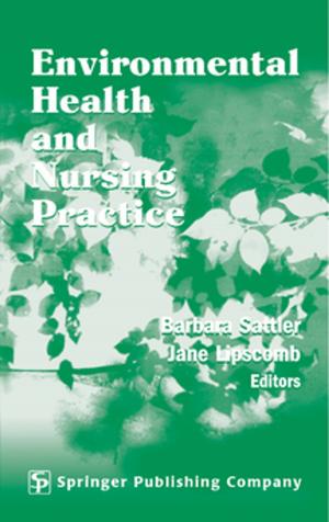Cover of the book Environmental Health and Nursing Practice by Kenneth Sharoff, PhD