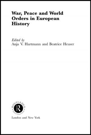 Cover of the book War, Peace and World Orders in European History by 