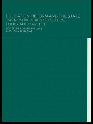 Cover of the book Education, Reform and the State by Stephen Frawley, Laura Misener, Daniel Lock, Nico Schulenkorf