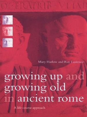 Cover of the book Growing Up and Growing Old in Ancient Rome by Graham Anderson