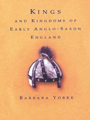 Cover of the book Kings and Kingdoms of Early Anglo-Saxon England by Judith M. Stillion, Eugene E. McDowell