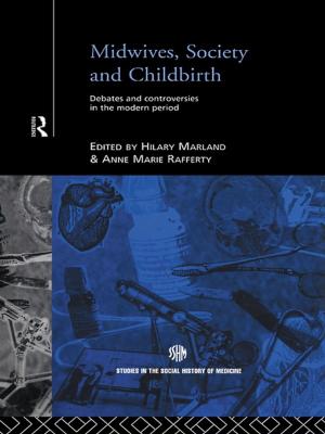Cover of the book Midwives, Society and Childbirth by Bob Fox, Ann Montague-Smith, Sarah Wilkes