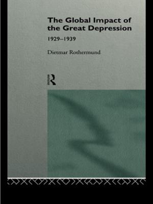 Cover of the book The Global Impact of the Great Depression 1929-1939 by Colin Sage