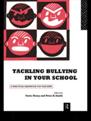 Cover of the book Tackling Bullying in Your School by John Bellamy