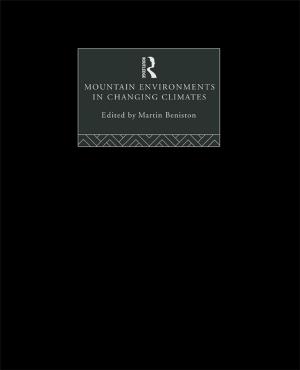 Cover of the book Mountain Environments in Changing Climates by Michelle Martin